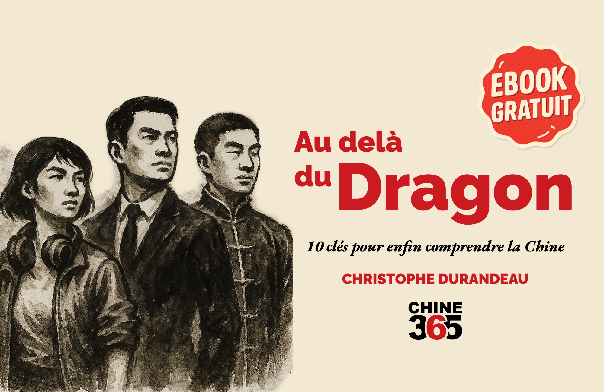 Au delà du Dragon : 10 clés pour enfin comprendre la Chine